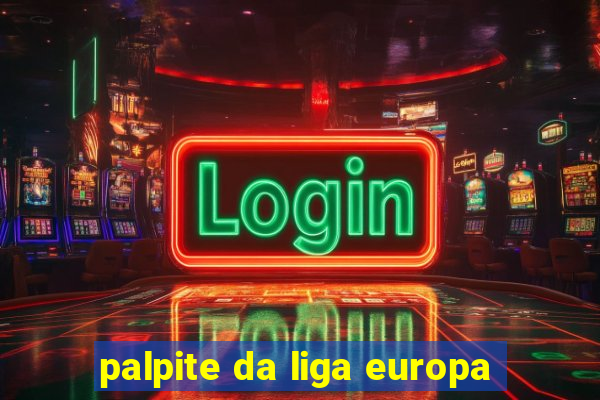 palpite da liga europa